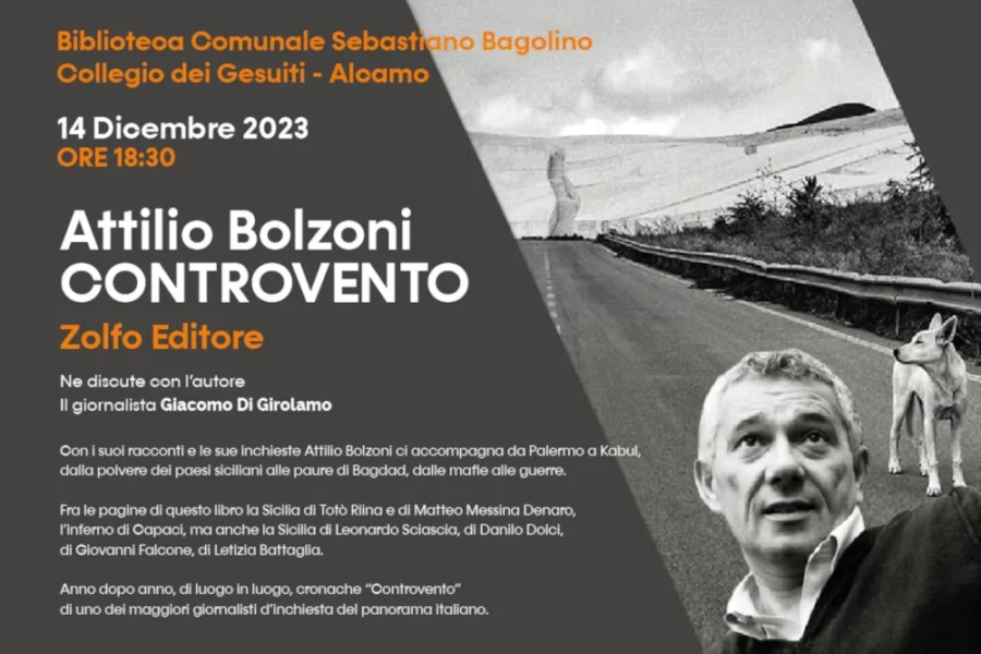 Giovedì 14 Dicembre, ore 18:30, Biblioteca Comunale Sebastiano Bagolino, Alcamo. ATTILIO BOLZONI presenta “CONTROVENTO”.