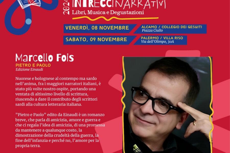 Venerdì 8 novembre Collegio dei Gesuiti Alcamo, Sabato 9 novembre Villa Riso Mondello. Marcello Fois, Pietro e Paolo.